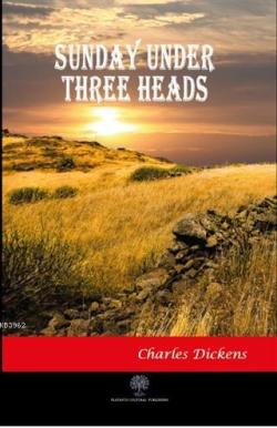 Sunday Under Three Heads - Charles Dickens | Yeni ve İkinci El Ucuz Ki