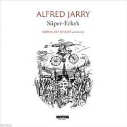 Süper Erkek - Alfred Jarry | Yeni ve İkinci El Ucuz Kitabın Adresi