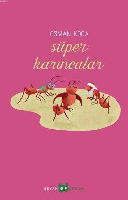 Süper Karıncalar - Osman Koca | Yeni ve İkinci El Ucuz Kitabın Adresi