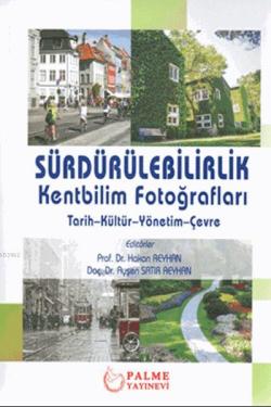 Sürdürülebilirlik - Kentbilim Fotoğrafları; Tarih - Kültür - Yönetim - Çevre