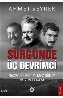 Sürgünde Üç Devrimci - Ahmet Seyrek | Yeni ve İkinci El Ucuz Kitabın A
