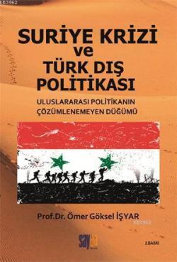 Suriye Krizi ve Türk Dış Politikası - Ömer Göksel İşyar | Yeni ve İkin