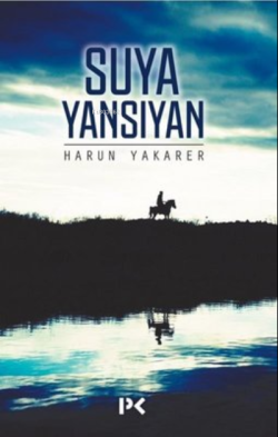 Suya Yansıyan - Harun Yakarer | Yeni ve İkinci El Ucuz Kitabın Adresi