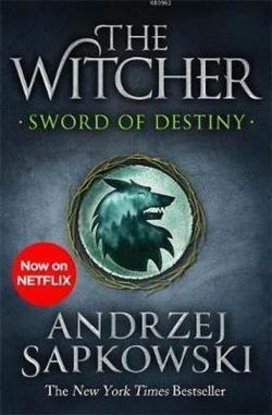 Sword of Destiny: Tales of the Witcher – Now a Major Netflix Show - An