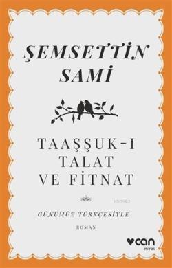Taaşşuk-ı Talat ve Fitnat (Günümüz Türkçesiyle) - Şemsettin Sami | Yen