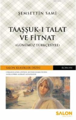 Taaşşuk-ı Talat ve Fitnat (Günümüz Türkçesiyle) - Şemsettin Sami | Yen