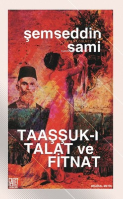 Taaşşuk-ı Talat ve Fitnat (Orijinal Metin) - Şemseddin Sami | Yeni ve 