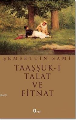Taaşşuk-ı Talat ve Fitnat - Şemsettin Sami- | Yeni ve İkinci El Ucuz K