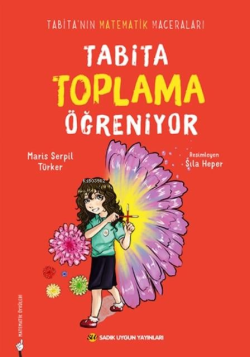 Tabita Toplama Öğreniyor;Tabita'nın Matematik Maceraları - Maris Serpi