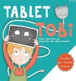 Tablet Tobi Çocuklar İçin Güvenli İnternet - Yeşim Özen Açıl | Yeni ve