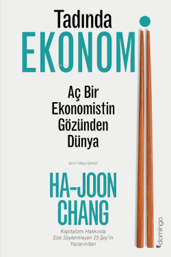 Tadında Ekonomi: Aç Bir Ekonomistin Gözünden Dünya - Ha-Joon Chang | Y