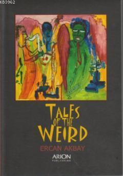 Tales of the Weird - Ercan Akbay | Yeni ve İkinci El Ucuz Kitabın Adre