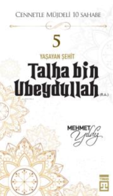 Talha Bin Ubeydullah (R.A.) - Mehmet Yıldız | Yeni ve İkinci El Ucuz K