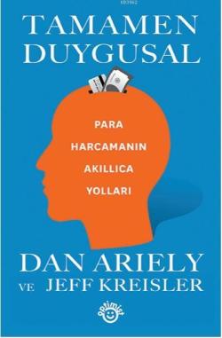 Tamamen Duygusal - Dan Ariely | Yeni ve İkinci El Ucuz Kitabın Adresi