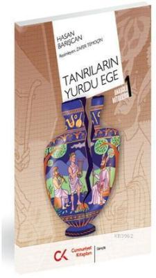 Anadolu Mitolojisi 1 - Tanrıların Yurdu Ege - Hasan Barışcan | Yeni ve