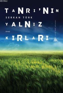 Tanrı'nın Yalnız Kırları - Serkan Türk | Yeni ve İkinci El Ucuz Kitabı