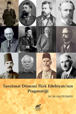 Tanzimat Dönemi Türk Edebiyatı'nın Pragmatiği - M. Akif Duman | Yeni v