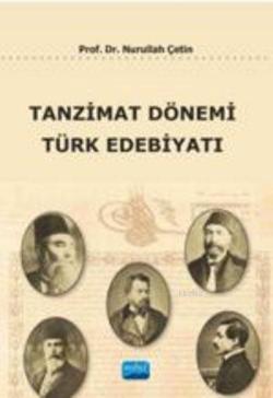 Tanzimat Dönemi Türk Edebiyatı - Nurullah Çetin | Yeni ve İkinci El Uc