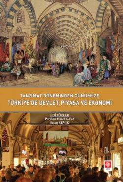 Tanzimat Döneminden Günümüze Türkiyede Devlet Piyasa ve Ekonomi - Sava