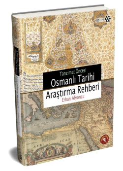 Tanzimat Öncesi Osmanlı Tarihi Araştırma Rehberi - Erhan Afyoncu | Yen