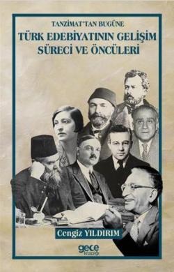 Tanzimattan Bugüne Türk Edebiyatının Gelişim Süreci ve Öncüleri - Ceng