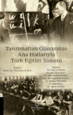 Tanzimattan Günümüze Ana Hatlarıyla Türk Eğitim Sistemi - Mehmet Kaya 