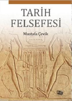 Tarih Felsefesi - Mustafa Çevik | Yeni ve İkinci El Ucuz Kitabın Adres