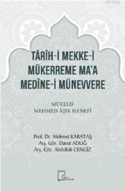 Târîh-İ Mekke-İ Mükerreme Ma'a Medîne-İ Münevvere Müellif Mehmed Âşık Hanefî