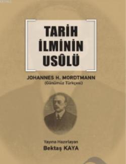 Tarih İlminin Usulü - Johannes H. Mordtmann | Yeni ve İkinci El Ucuz K