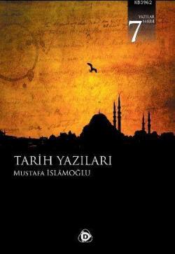 Tarih Yazıları - Mustafa İslamoğlu | Yeni ve İkinci El Ucuz Kitabın Ad