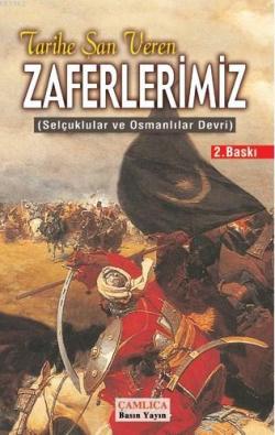 Tarihe Şan Veren Zaferlerimiz; Selçuklular ve Osmanlılar Devri
