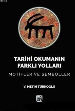 Tarihi Okumanın Farklı Yolları - V. Metin Türkoğlu | Yeni ve İkinci El