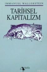 Tarihsel Kapitalizm - Immanuel Wallerstein | Yeni ve İkinci El Ucuz Ki