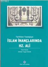 Tarihten Teolojiye İslam İnançlarında Hz. Ali - Ahmet Yaşar Ocak- | Ye