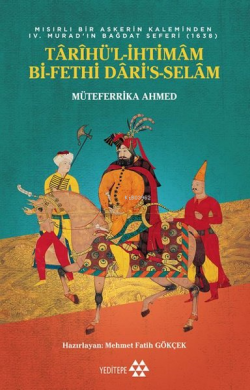 Tarihü'l İhtimam Bi-Fethi Dari's Selam - Müteferrika Ahmed | Yeni ve İ