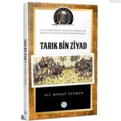 Tarık Bin Ziyad ve Endülüs Tarihi Büyük Komutanlar Dizisi - Ali Murat 