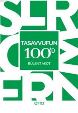 Tasavvufun 100'ü - Bülent Akot | Yeni ve İkinci El Ucuz Kitabın Adresi
