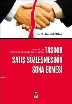 Taşınır Satış Sözleşmesinin Sona Ermesi; 6098 Sayılı Türk Borçlar Kanunu'na Göre
