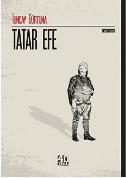 Tatar Efe - M. Tuncay Gürtuna | Yeni ve İkinci El Ucuz Kitabın Adresi