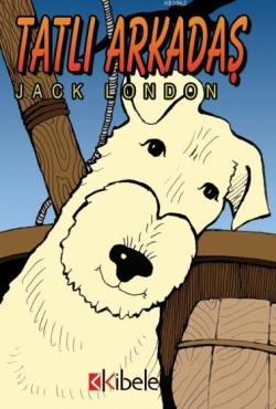Tatlı Arkadaş - Jack London | Yeni ve İkinci El Ucuz Kitabın Adresi