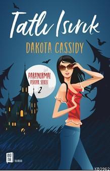 Tatlı Isırık - Dakota Cassidy | Yeni ve İkinci El Ucuz Kitabın Adresi