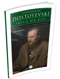Tatsız Bir Olay - Fyodor Mihayloviç Dostoyevski | Yeni ve İkinci El Uc