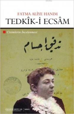 Tedkîk-i Ecsâm - Fatma Aliye Hanım | Yeni ve İkinci El Ucuz Kitabın Ad