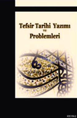 Tefsir Tarihi Yazımı ve Problemleri - Mustafa Karagöz | Yeni ve İkinci