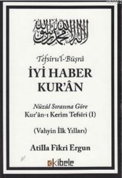 Tefsiru'l-Büşra - İyi Haber Kur'an - Atilla Fikri Ergun | Yeni ve İkin