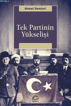 Tek Parti Yükselişi - Ahmet Demirel | Yeni ve İkinci El Ucuz Kitabın A