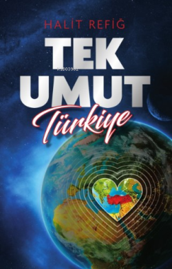 Tek Umut Türkiye - Halit Refiğ | Yeni ve İkinci El Ucuz Kitabın Adresi