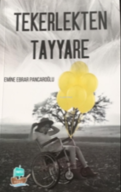 Tekerlekten Tayyare - Emine Ebrar Pancaroğlu | Yeni ve İkinci El Ucuz 