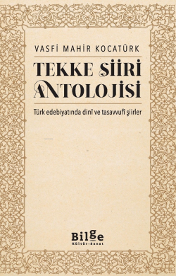 Tekke Şiiri Antolojisi;Türk Edebiyatında Dinî ve Tasavvufî Şiirler