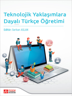 Teknolojik Yaklaşımlara Dayalı Türkçe Öğretimi - Kolektif | Yeni ve İk